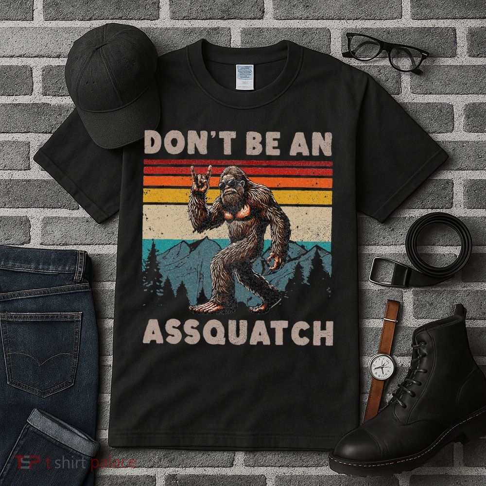 DonT Be An Assquatch Outdoor Sasquatch Funny Bigfoot Tall T-Shirt