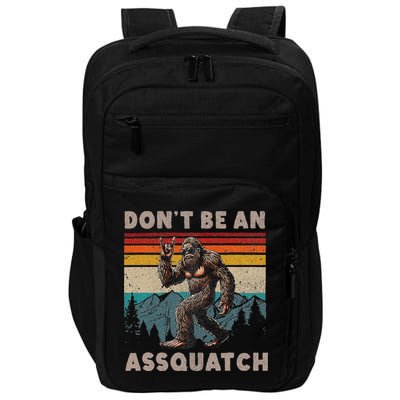 DonT Be An Assquatch Outdoor Sasquatch Funny Bigfoot Impact Tech Backpack