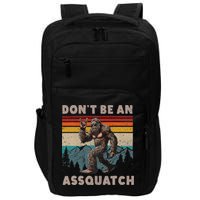DonT Be An Assquatch Outdoor Sasquatch Funny Bigfoot Impact Tech Backpack