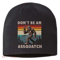 DonT Be An Assquatch Outdoor Sasquatch Funny Bigfoot Sustainable Beanie