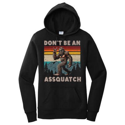 DonT Be An Assquatch Outdoor Sasquatch Funny Bigfoot Women's Pullover Hoodie