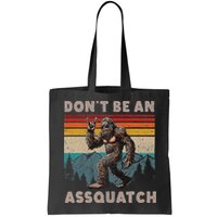 DonT Be An Assquatch Outdoor Sasquatch Funny Bigfoot Bag