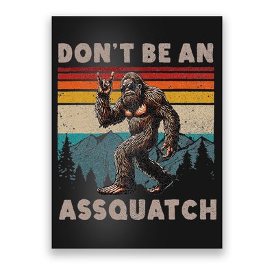 DonT Be An Assquatch Outdoor Sasquatch Funny Bigfoot Poster