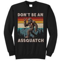 DonT Be An Assquatch Outdoor Sasquatch Funny Bigfoot Tall Sweatshirt