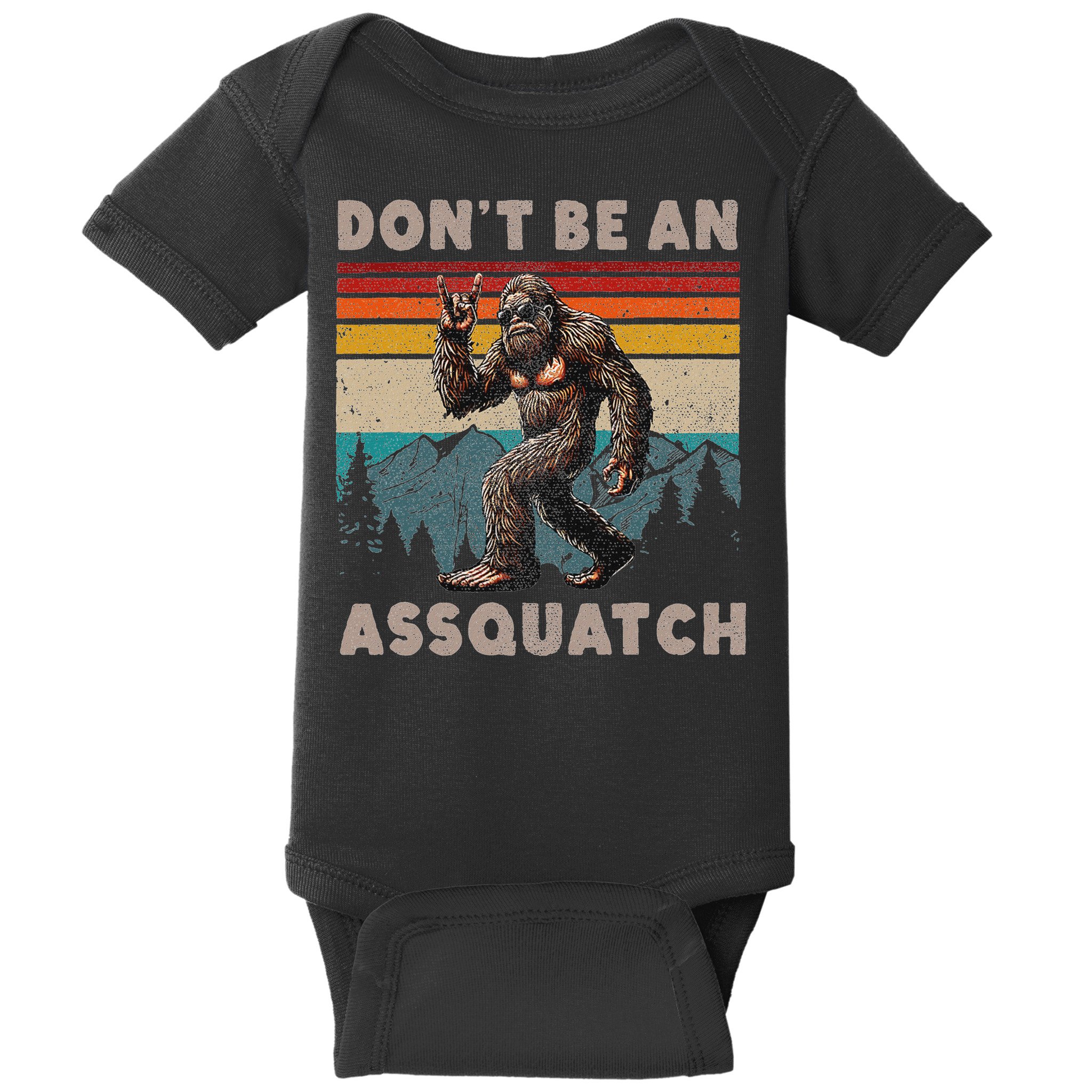 DonT Be An Assquatch Outdoor Sasquatch Funny Bigfoot Baby Bodysuit