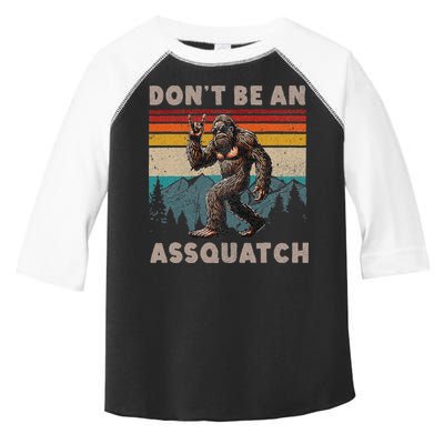 DonT Be An Assquatch Outdoor Sasquatch Funny Bigfoot Toddler Fine Jersey T-Shirt