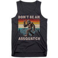 DonT Be An Assquatch Outdoor Sasquatch Funny Bigfoot Tank Top