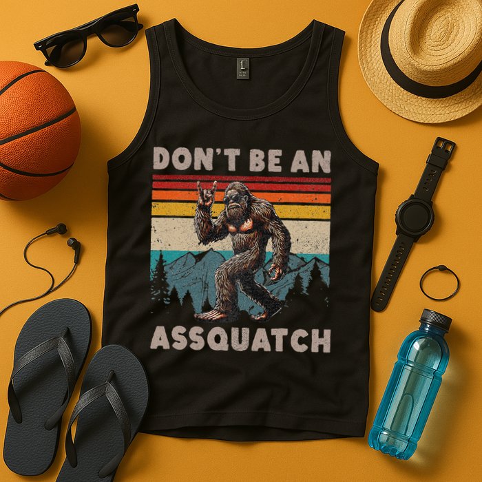 DonT Be An Assquatch Outdoor Sasquatch Funny Bigfoot Tank Top