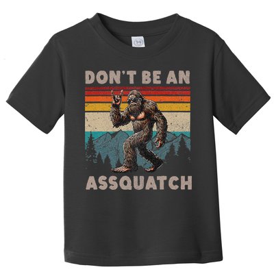 DonT Be An Assquatch Outdoor Sasquatch Funny Bigfoot Toddler T-Shirt