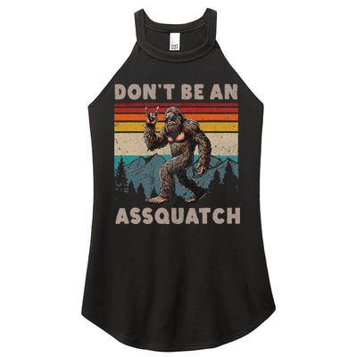 DonT Be An Assquatch Outdoor Sasquatch Funny Bigfoot Women's Perfect Tri Rocker Tank