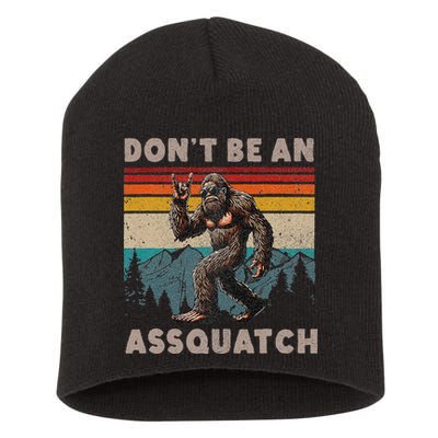 DonT Be An Assquatch Outdoor Sasquatch Funny Bigfoot Short Acrylic Beanie