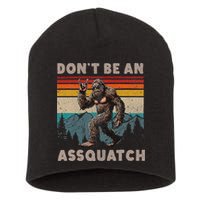DonT Be An Assquatch Outdoor Sasquatch Funny Bigfoot Short Acrylic Beanie