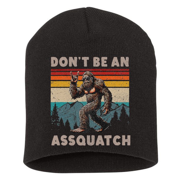 DonT Be An Assquatch Outdoor Sasquatch Funny Bigfoot Short Acrylic Beanie
