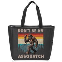 DonT Be An Assquatch Outdoor Sasquatch Funny Bigfoot Zip Tote Bag