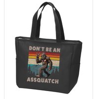 DonT Be An Assquatch Outdoor Sasquatch Funny Bigfoot Zip Tote Bag