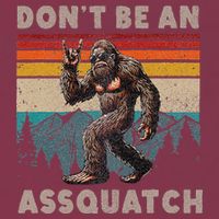 DonT Be An Assquatch Outdoor Sasquatch Funny Bigfoot 16oz Travel Tumbler