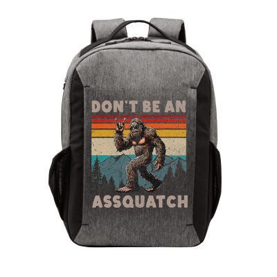 DonT Be An Assquatch Outdoor Sasquatch Funny Bigfoot Vector Backpack