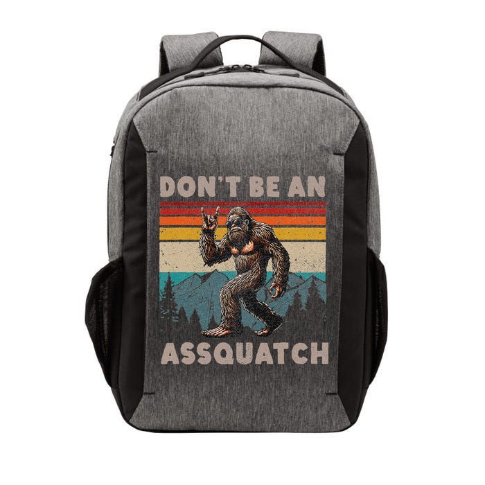 DonT Be An Assquatch Outdoor Sasquatch Funny Bigfoot Vector Backpack