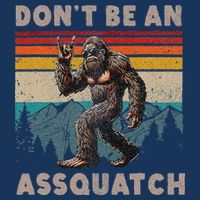 DonT Be An Assquatch Outdoor Sasquatch Funny Bigfoot Infant Baby Jersey Bodysuit