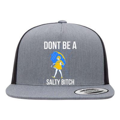 Dont Be A Salty Flat Bill Trucker Hat