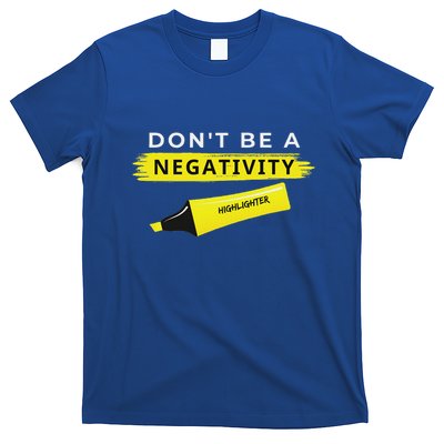 DonT Be A Negativity Highlighter T-Shirt