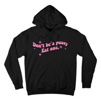 DonT Be A Pussy Eat One Hoodie