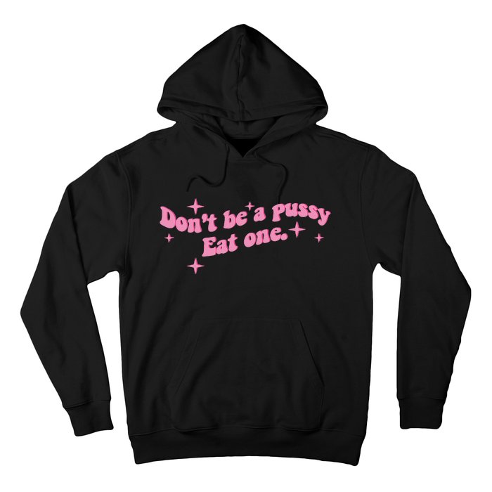 DonT Be A Pussy Eat One Hoodie