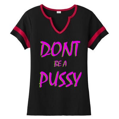 Don't Be A Pussy Ladies Halftime Notch Neck Tee