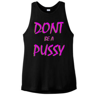 Don't Be A Pussy Ladies PosiCharge Tri-Blend Wicking Tank