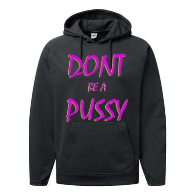 Don't Be A Pussy Performance Fleece Hoodie