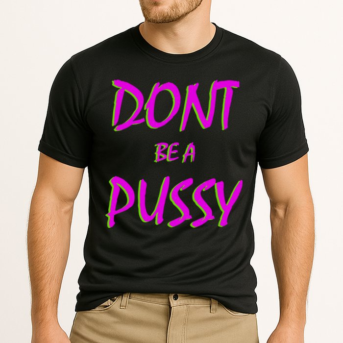 Don't Be A Pussy Cooling Performance Crew T-Shirt
