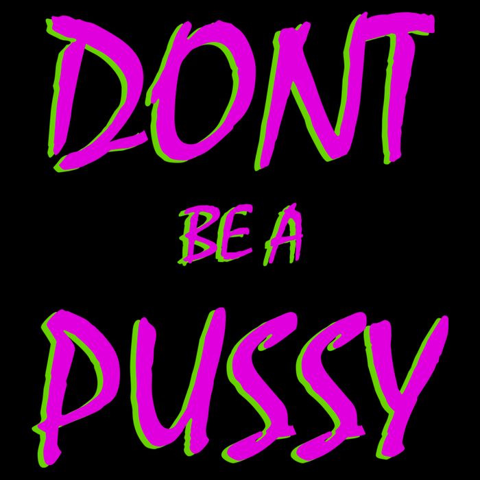 Don't Be A Pussy Cooling Performance Crew T-Shirt