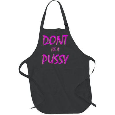 Don't Be A Pussy Full-Length Apron With Pockets