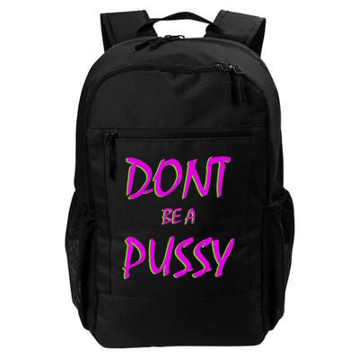 Don't Be A Pussy Backpack