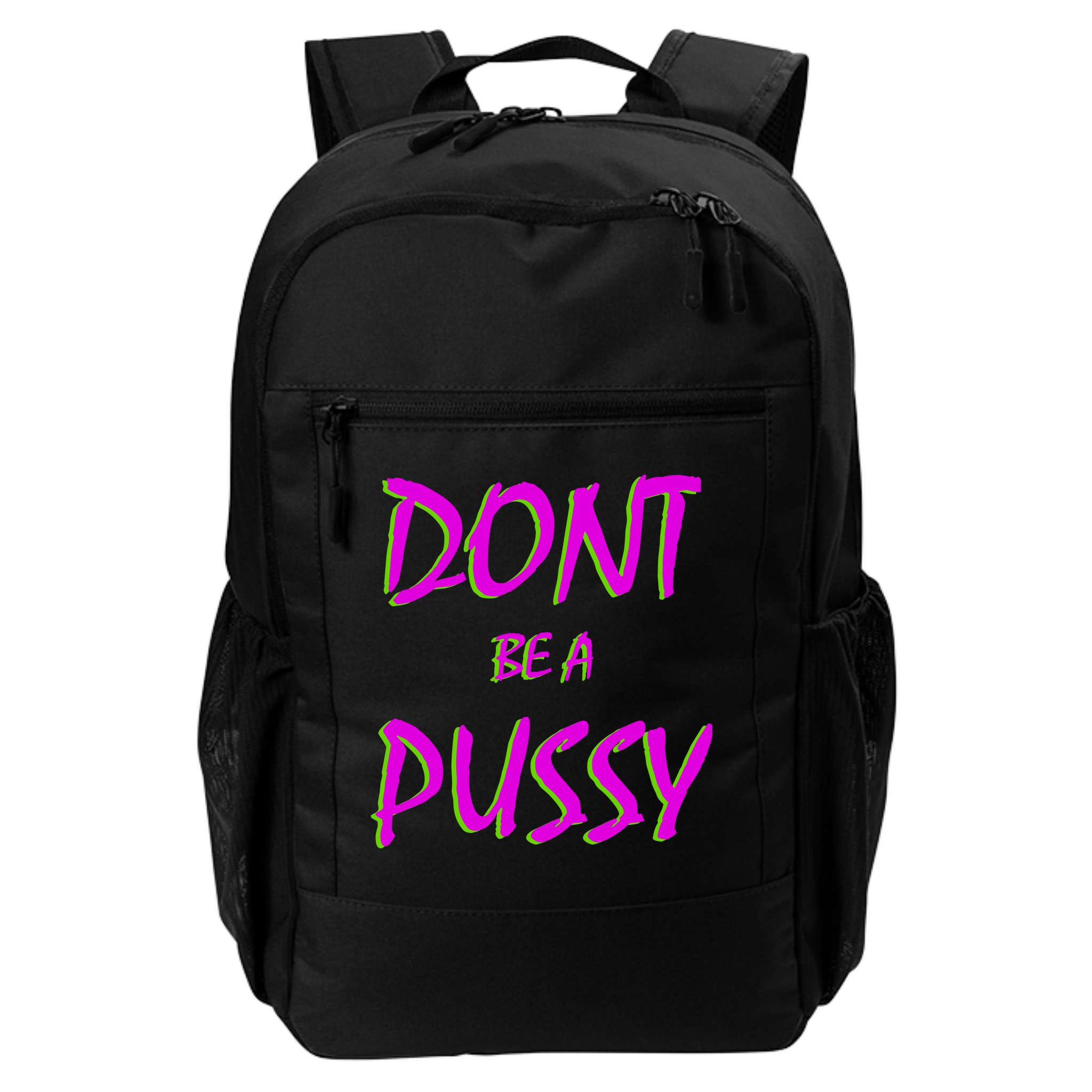 Don't Be A Pussy Backpack