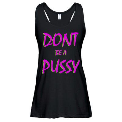 Don't Be A Pussy Ladies Essential Flowy Tank