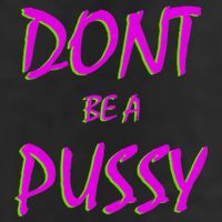 Don't Be A Pussy 25L Jumbo Tote