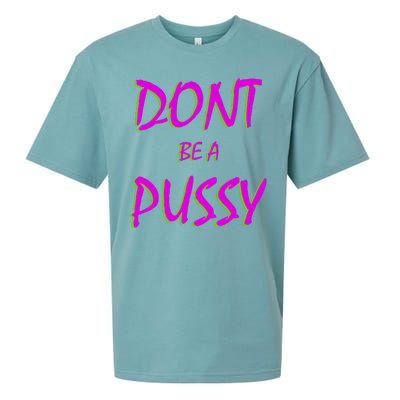 Don't Be A Pussy Sueded Cloud Jersey T-Shirt