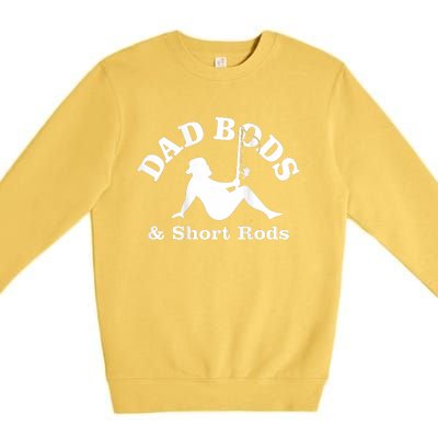 Dad Bods And Short Rods Funny Man Fishing Lovers Premium Crewneck Sweatshirt