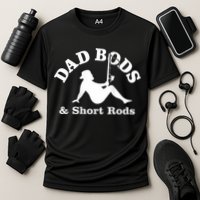 Dad Bods And Short Rods Funny Man Fishing Lovers Cooling Performance Crew T-Shirt