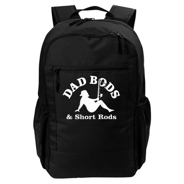 Dad Bods And Short Rods Funny Man Fishing Lovers Daily Commute Backpack