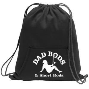 Dad Bods And Short Rods Funny Man Fishing Lovers Sweatshirt Cinch Pack Bag