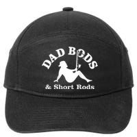 Dad Bods And Short Rods Funny Man Fishing Lovers 7-Panel Snapback Hat