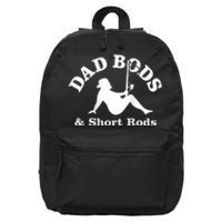 Dad Bods And Short Rods Funny Man Fishing Lovers 16 in Basic Backpack