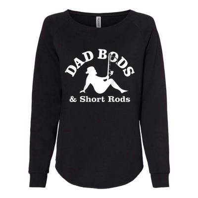 Dad Bods And Short Rods Funny Man Fishing Lovers Womens California Wash Sweatshirt