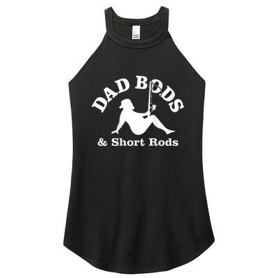 Dad Bods And Short Rods Funny Man Fishing Lovers Women's Perfect Tri Rocker Tank