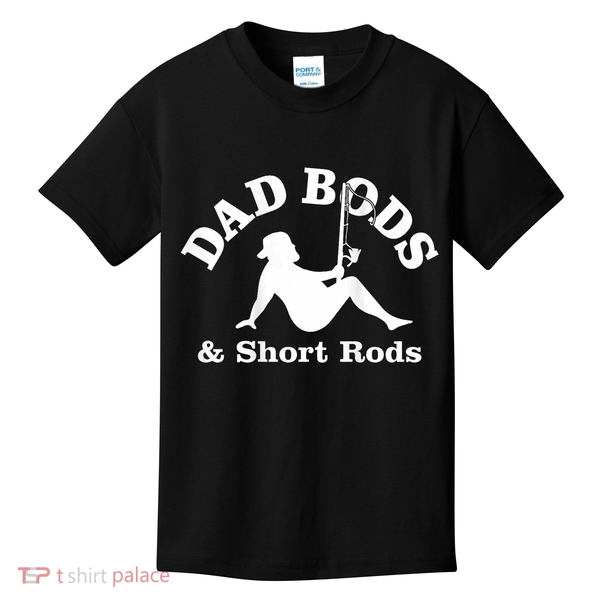 Dad Bods And Short Rods Funny Man Fishing Lovers Kids T-Shirt