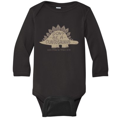 DonT Be A Cuntosaurus Baby Long Sleeve Bodysuit