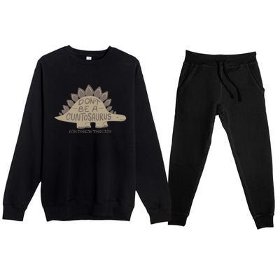 DonT Be A Cuntosaurus Premium Crewneck Sweatsuit Set