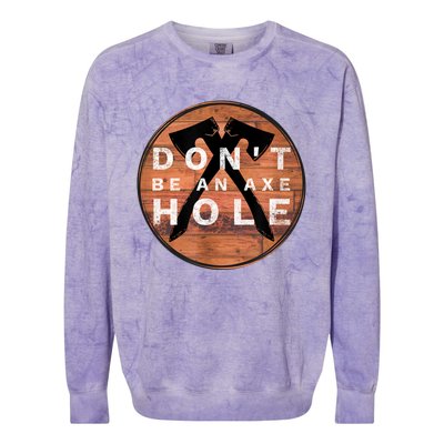 Don't Be An Axe Hole Hatchet Throwing Graphic Colorblast Crewneck Sweatshirt